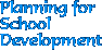 Planning for School Development